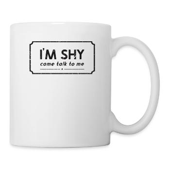 Ich bin schüchtern, komm mit mir reden - Debatte - Tasse - Weiß - Rechts