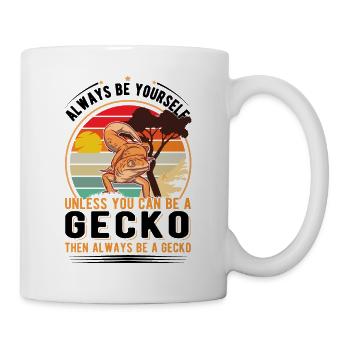 Always be yourself Unless you can be a Gecko - Tasse - Weiß - Rechts
