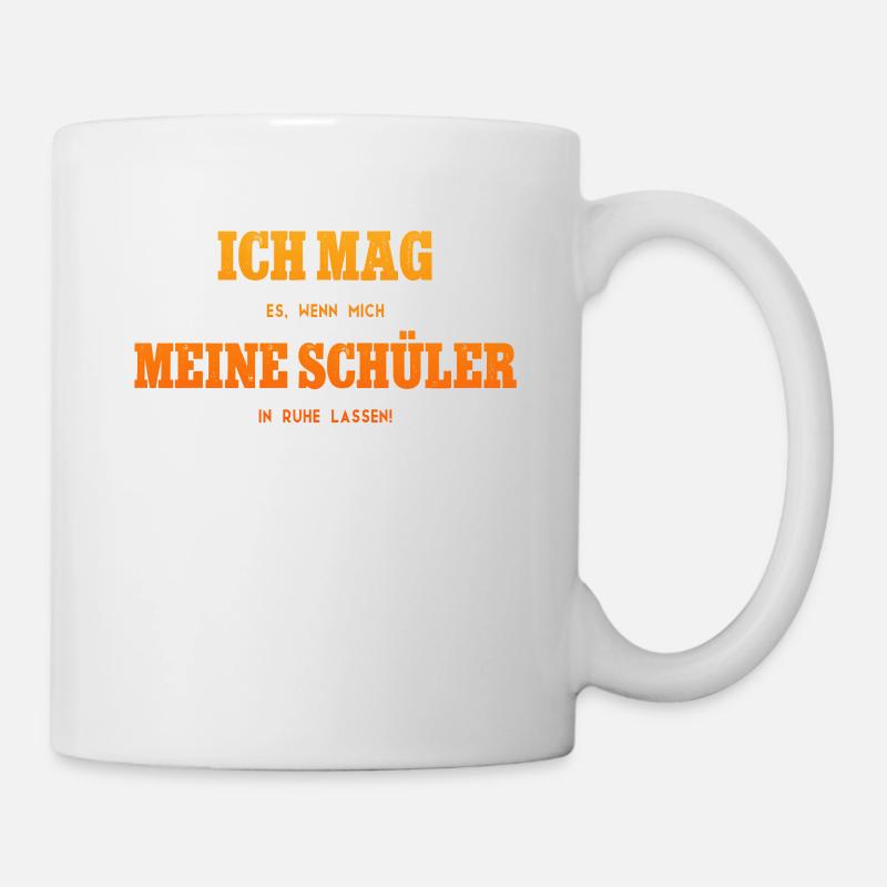 Lehrer Lehrerin Klassenlehrer Ich mag meine - Tasse - Weiß