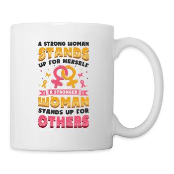 Strong women stand up. - Mug - white - Right