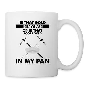 Goldwaschen Goldsucher Goldschüfer Design - Tasse - Weiß - Rechts