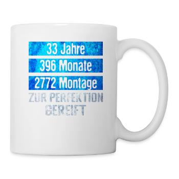 33 Jahre 396 Monate 2772 Montage Gereift Lustig - Tasse - Weiß - Rechts