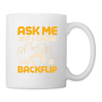 Ask Me If I Can Do A Backflip Free Running Traceu - Tasse - Weiß - Rechts