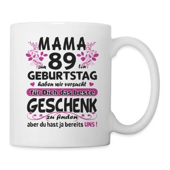 89. Geburtstag Sprüche lustig Frauen - Tasse - Weiß - Rechts