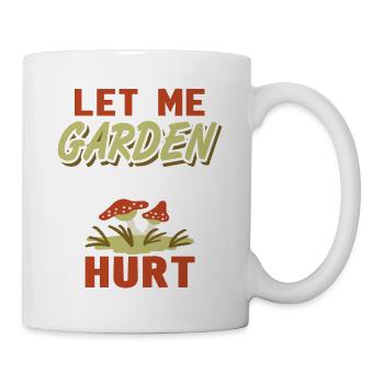 Laissez-moi jardiner et personne ne se blesse Drôle cadeau - Mug blanc - blanc - Droite