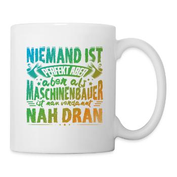 Maschinenbauer Job Beruf Metall - Tasse - Weiß - Rechts
