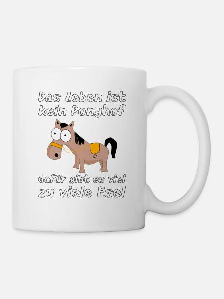 Witziger Spruch Das Leben ist kein Ponyhof Esel - Tasse - Weiß