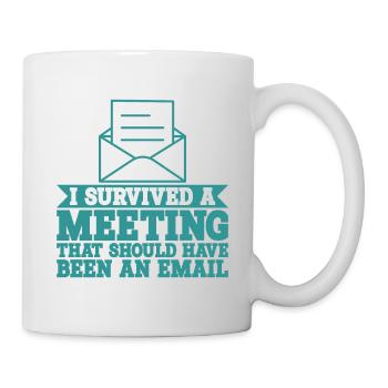 I Survived Another Meeting 9 - Mug - white - Right