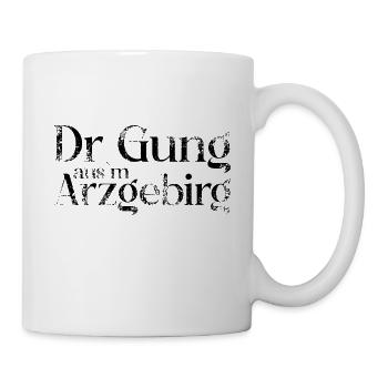 Dr Gung ausm Arzgebirg - Tasse - Weiß - Rechts
