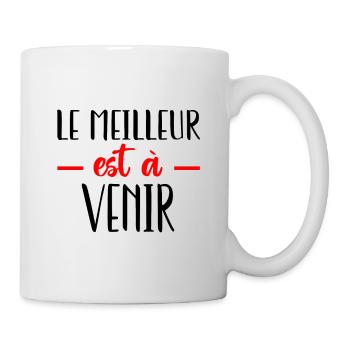 Le meilleur est à venir - Mug blanc - blanc - Droite