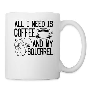 Alles was ich brauche ist Kaffee und mein - Tasse - Weiß - Rechts