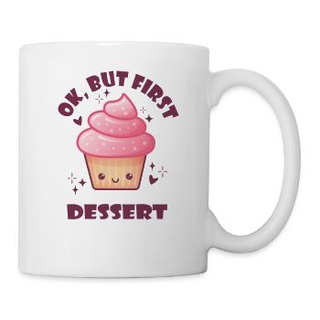 Ok, but the first dessert sweet lovers cupcake - Mug - white - Right