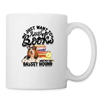 I just want to read books and pet my basset hound - Mug - white - Right