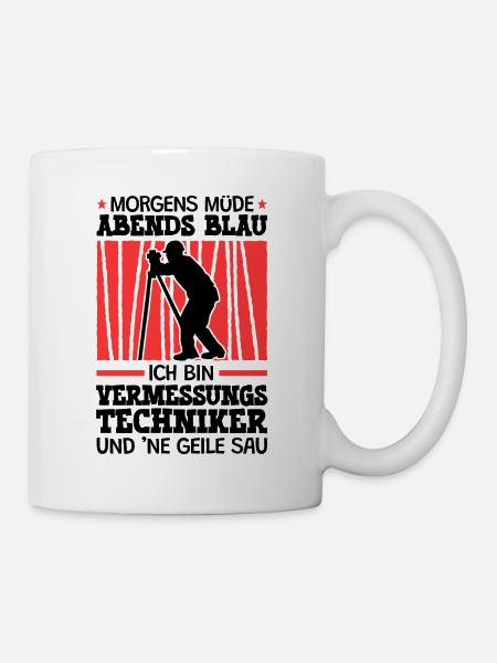 Ich bin Vermessungstechniker Vermesser - Tasse - Weiß