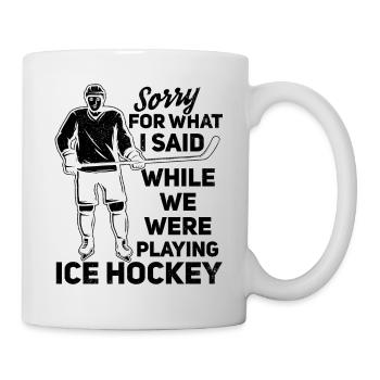 Sorry for what I said as - Mug - white - Right