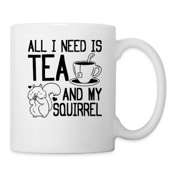 All I need is tea and my - Mug - white - Right