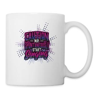 Caution May Spontane Singen, Musikliebhaber. - Tasse - Weiß - Rechts