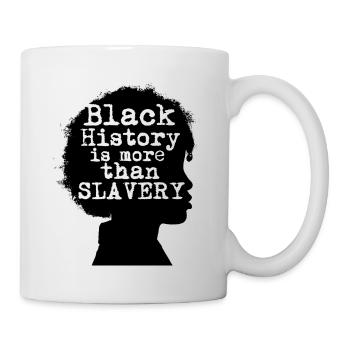 Black History is More than Slavery - Mug - white - Right