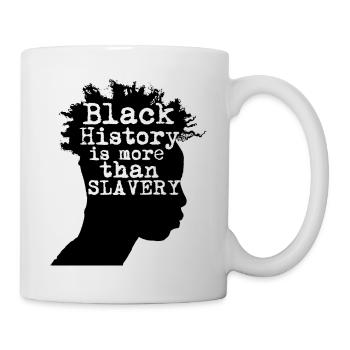 Black History is More than Slavery - Mug - white - Right