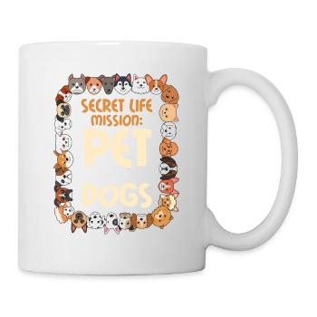 Secret Life Mission: Pet All The Dogs Funny Dog Lo - Mug - white - Right