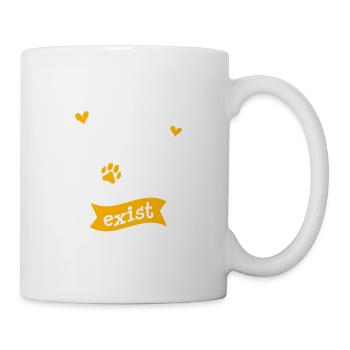I’m Just Glad Dogs Exist Dog Mom Dog Lover Dog Own - Tasse - Weiß - Rechts