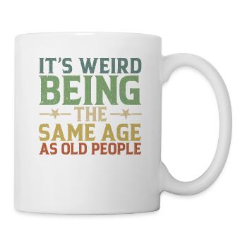 It's Weird To Be The Same Age As The Elders - Mug - white - Right