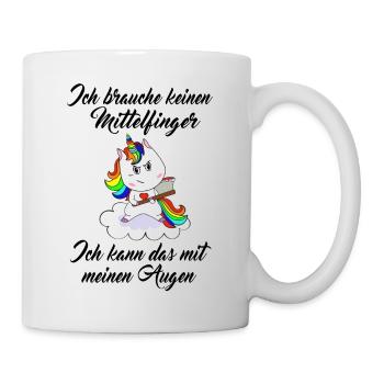 Einhorn , ich brauche keinen Mittelfinger...Spruch - Tasse - Weiß - Rechts