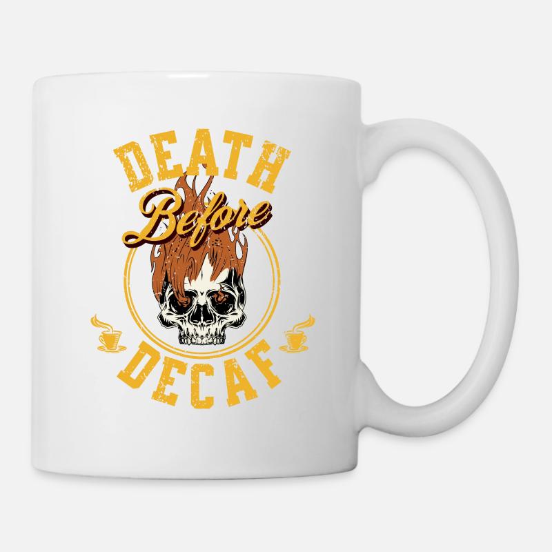 Tod vor entkoffeiniert - Tasse - Weiß
