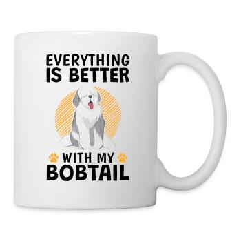 Everything better with Bobtail Old English Shepherd - Mug - white - Right