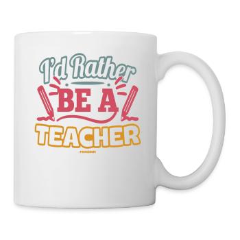 I'd Rather Be A Teacher - Mug - white - Right