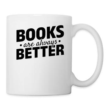 Books Are Always Better Bookworm Reading Library - Mug - white - Right