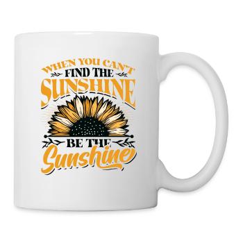 When You Can't Find The Sunshine Be The Sunshine - Mug - white - Right