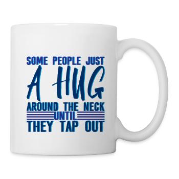 Some People Just Need A Hug Around The Neck 3 - Tasse - Weiß - Rechts