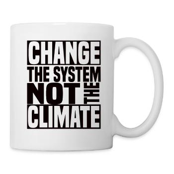 Change The System Not The Climate - Klimawandel - Mug - white - Right
