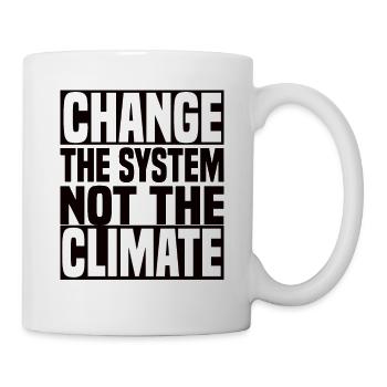 Change The System Not The Climate - Klimawandel - Mug - white - Right