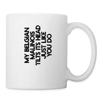 Mon malinois belge incline la tête comme vous - Mug blanc - blanc - Droite