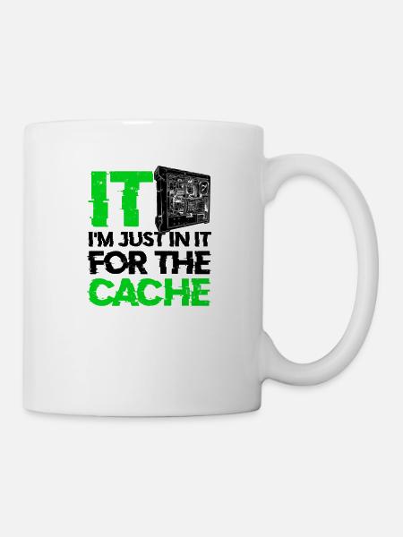 IT Ich bin nur drin für den Cache - Datenbank - Tasse - Weiß
