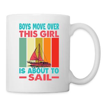 Boys Move Over This Girl Is About To Sail - Sailin - Mug - white - Right