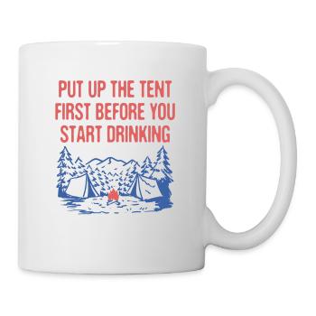Put up the Tent First Camping Beer Lover Camper - Tasse - Weiß - Rechts