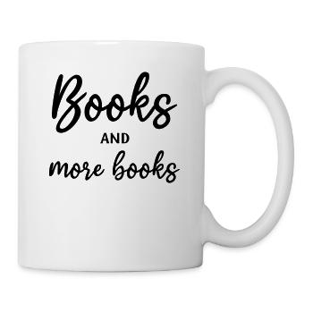 Books And More Books Book Lover Reading Librarian - Mug - white - Right