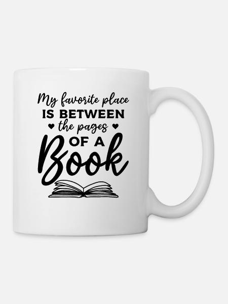 Book Lover My Favorite Place Is Between The Pages - Tasse - Weiß