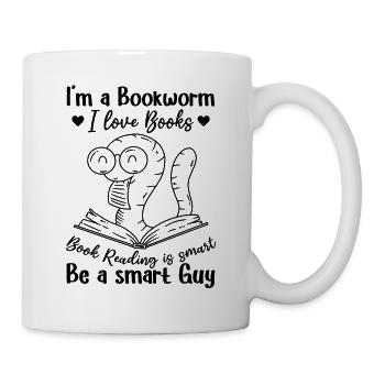 Book Reading Bookworm - I Am A Bookworm I Love - Tasse - Weiß - Rechts