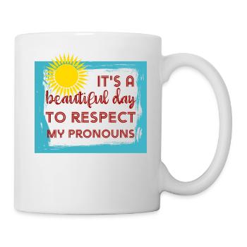 It's a beautiful day to respect my pronouns trans - Mug - white - Right