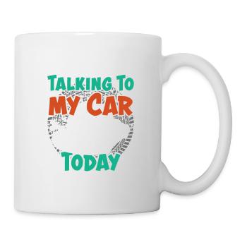 Je ne parle qu’à ma voiture aujourd’hui Drôle d’amateurs de voitures - Mug blanc - blanc - Droite