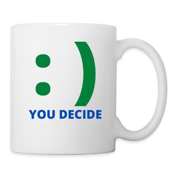 C’EST VOUS QUI DÉCIDEZ - Soyez heureux et souriez - Mug blanc - blanc - Droite