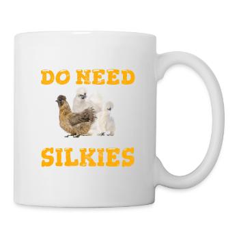 Yes I Really Do Need All These Silkies Funny Silki - Mug - white - Right