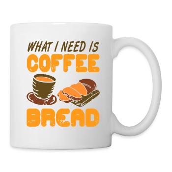 What I Need Is Coffee And Bread Awesome Baking - Mug - white - Right