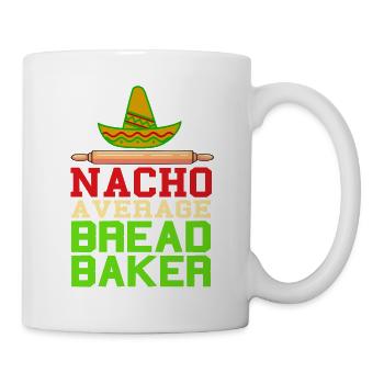 NACHO Average Bread Baker Funny Baking T-Shirt - Tasse - Weiß - Rechts