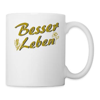 BESSER LEBEN - Tasse - Weiß - Rechts