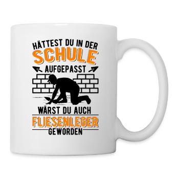 Fliesenleger Spruch Fliesen Legen - Tasse - Weiß - Rechts